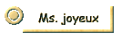 Ms. joyeux